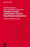 Cover-Bild zum Titel 'Teoretyczne podstawy fizyki pó¿przewodników' von 'Wolfram Brauer, Hans-Waldemar Streitwolf'