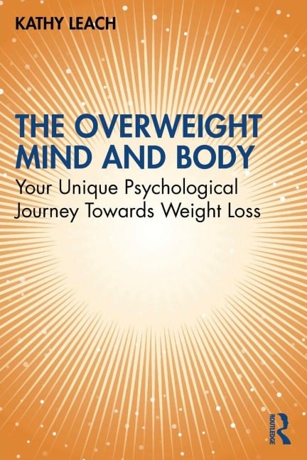 The Overweight Mind and Body - Kathy Leach