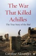 Cover-Bild zum Titel 'The War That Killed Achilles' von 'Caroline Alexander'