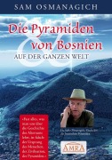 Cover-Bild zum Titel 'Die Pyramiden von Bosnien & auf der ganzen Welt' von 'Sam Osmanagich'