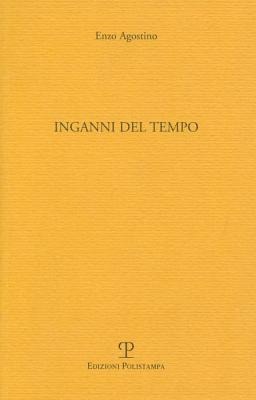 Inganni del Tempo - Enzo Agostino