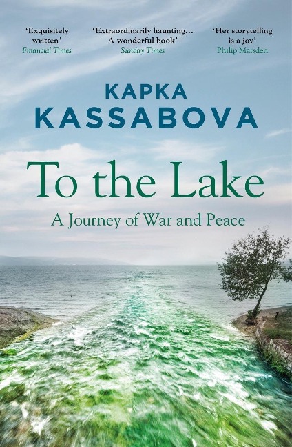 To the Lake - Kapka Kassabova