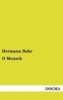 O Mensch - Hermann Bahr