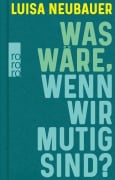 Cover-Bild zum Titel 'Was wäre, wenn wir mutig sind?' von 'Luisa Neubauer'