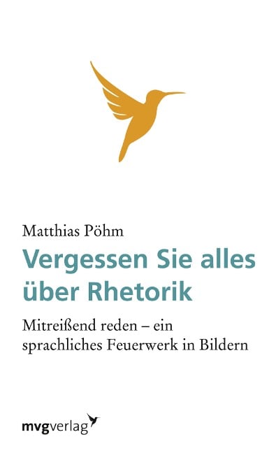 Vergessen Sie alles über Rhetorik - Matthias Pöhm