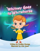 Cover-Bild zum Titel 'Whitney Goes to Whitehorse' von 'Tracilyn George'