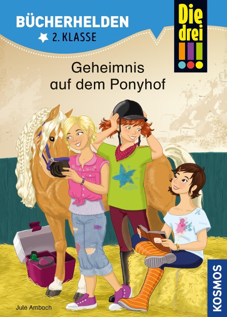 Die drei !!!, Bücherhelden 2. Klasse, Geheimnis auf dem Ponyhof (drei Ausrufezeichen) - Jule Ambach