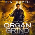 Organ Grind Lib/E - E. A. Copen