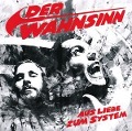 Cover-Bild zum Titel 'Aus Liebe zum System' von 'der Wahnsinn'