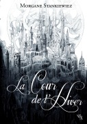 Cover-Bild zum Titel 'La Cour de l'Hiver' von 'Morgane Stankiewiez'