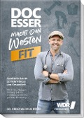 Doc Esser macht den Westen fit - Heinz-Wilhelm Esser, Bettina Matthaei