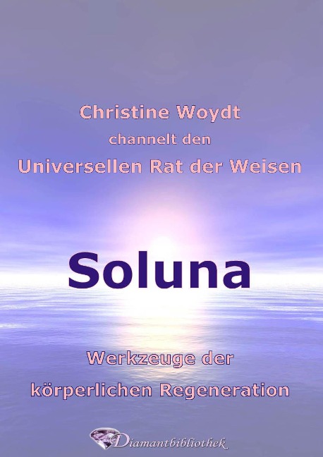 Soluna. Werkzeuge der körperlichen Regeneration - Christine Woydt