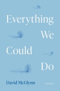 Cover-Bild zum Titel 'Everything We Could Do' von 'David McGlynn'