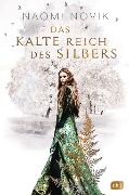 Cover-Bild zum Titel 'Das kalte Reich des Silbers' von 'Naomi Novik'