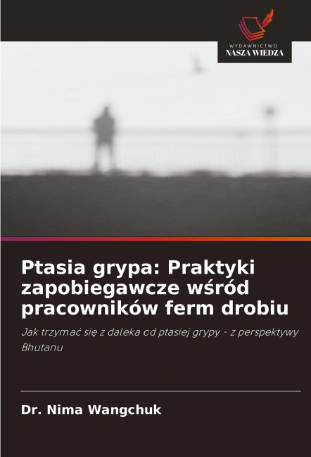 Ptasia grypa: Praktyki zapobiegawcze w¿ród pracowników ferm drobiu - Nima Wangchuk