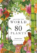 Cover-Bild zum Titel 'Around the World in 80 Plants' von 'Jonathan Drori'