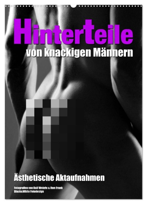 Hinterteile von knackigen Männern (Wandkalender 2026 DIN A2 hoch), CALVENDO Monatskalender - Black&White Fotodesign Wehrle & Uwe Frank