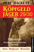 Der Kopfgeldjäger Folge 29/30 (Zwei McQuade Western) - Pete Hackett