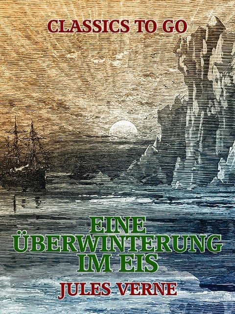 Eine Überwinterung im Eis - Jules Verne