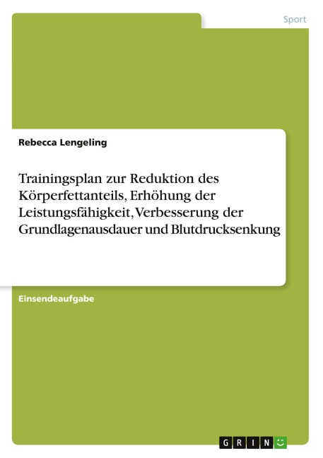 Trainingsplan zur Reduktion des Körperfettanteils, Erhöhung der Leistungsfähigkeit, Verbesserung der Grundlagenausdauer und Blutdrucksenkung - Rebecca Lengeling