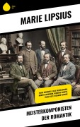 Cover-Bild zum Titel 'Meisterkomponisten der Romantik' von 'Marie Lipsius'