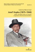 Cover-Bild zum Titel 'Josef Hupka (1875-1944)' von 'Caterina Maria Grasl'