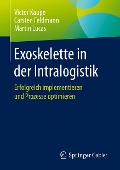 Exoskelette in der Intralogistik - Victor Kaupe, Martin Lucas, Carsten Feldmann
