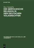 Cover-Bild zum Titel 'Die germanische Religion in den deutschen Volksrechten' von 'Hans Vordemfelde'