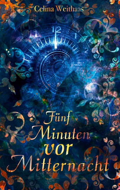 Fünf Minuten vor Mitternacht - Celina Weithaas