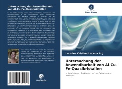Cover-Bild zum Titel 'Untersuchung der Anwendbarkeit von Al-Cu-Fe-Quasikristallen' von 'Lourdes Cristina Lucena A. J'