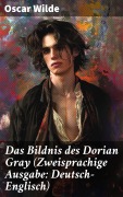 Cover-Bild zum Titel 'Das Bildnis des Dorian Gray (Zweisprachige Ausgabe: Deutsch-Englisch)' von 'Oscar Wilde'