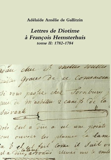 Lettres de Diotime à François Hemsterhuis II - Adélaïde Amélie de Gallitzin