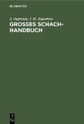 Cover-Bild zum Titel 'Grosses Schach-Handbuch' von 'J. Dufresne, J. H. Zukertort'