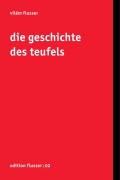 Cover-Bild zum Titel 'Die Geschichte des Teufels' von 'Vilem Flusser'