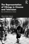 Cover-Bild zum Titel 'The Representation of Vikings in Cinema and Television' von 'Alberto Robles Delgado'