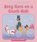 Zoey Goes on a Coach Ride - Cecilia Minden