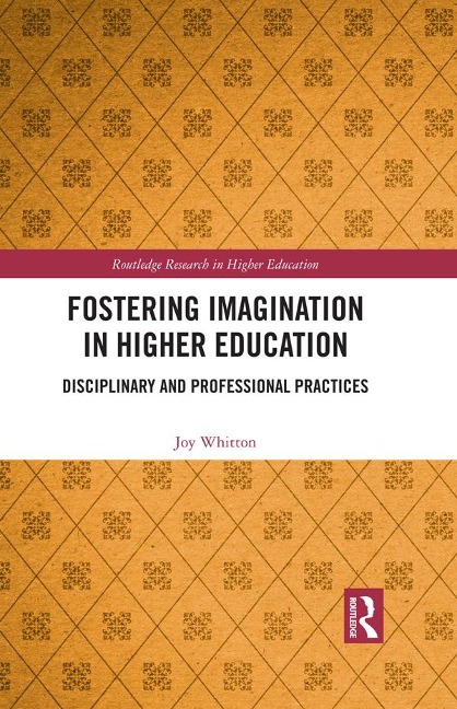 Fostering Imagination in Higher Education - Joy Whitton