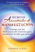 Cover-Bild zum Titel 'Secretos Ancestrales de Manifestación' von 'George Lizos'