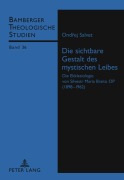 Cover-Bild zum Titel 'Die sichtbare Gestalt des mystischen Leibes' von 'Ondrej Salvet'
