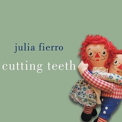 Cutting Teeth Lib/E - Julia Fierro