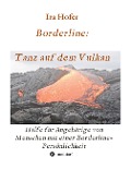Cover-Bild zum Titel 'Borderline: Tanz auf dem Vulkan' von 'Ira Hofer'