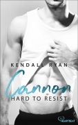 Cover-Bild zum Titel 'Hard to Resist - Cannon' von 'Kendall Ryan'