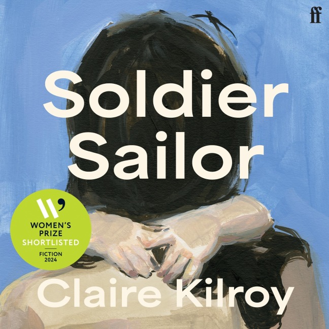 Soldier Sailor - Claire Kilroy