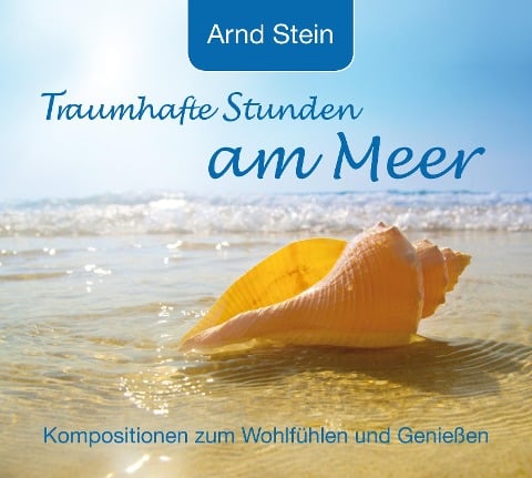 Traumhafte Stunden am Meer - Arnd Stein