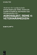Cover-Bild zum Titel 'Agroselekt. Reihe 4: Veterinärmedizin, Band 31, Heft 8, Agroselekt. Reihe 4: Veterinärmedizin Band 31, Heft 8' von ''