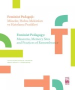 Cover-Bild zum Titel 'Feminist Pedagoji Müzeler Hafiza Mekanlari ve Hatirlama Pratikleri' von 'Meral Akkent, S. Nehir Kovar'