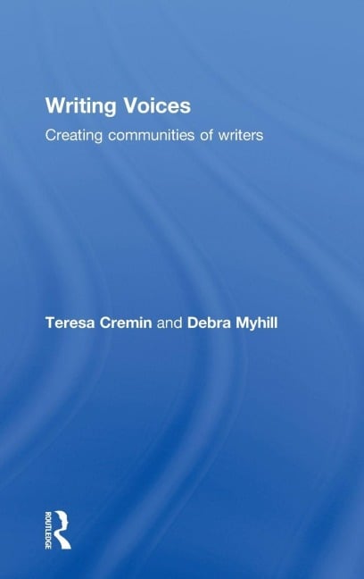 Writing Voices - Teresa Cremin, Debra Myhill