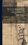 Dictionary of Madame de Sévigné; Volume I - Fitzgerald Edward