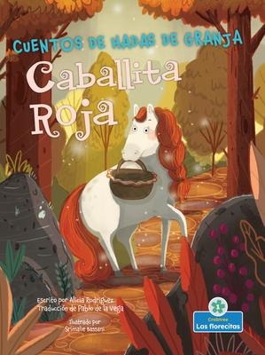 Caballita Roja (Little Red Riding Horse) - Alicia Rodriguez