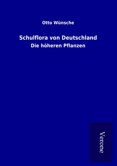 Schulflora von Deutschland - Otto Wünsche